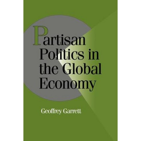 Partisan Politics in the Global Economy Paperback, Cambridge University Press