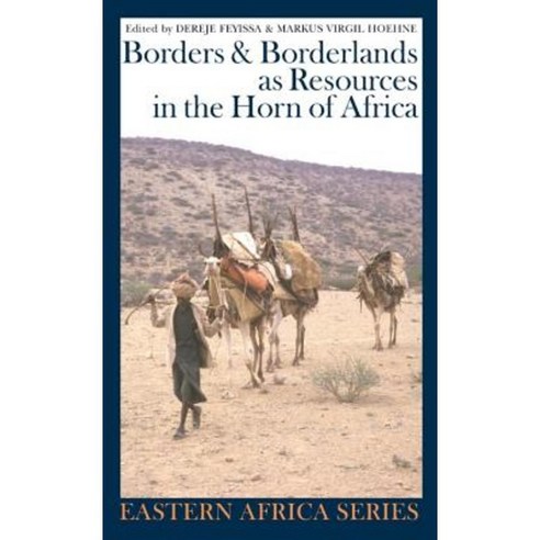 Borders and Borderlands as Resources in the Horn of Africa Hardcover, James Currey