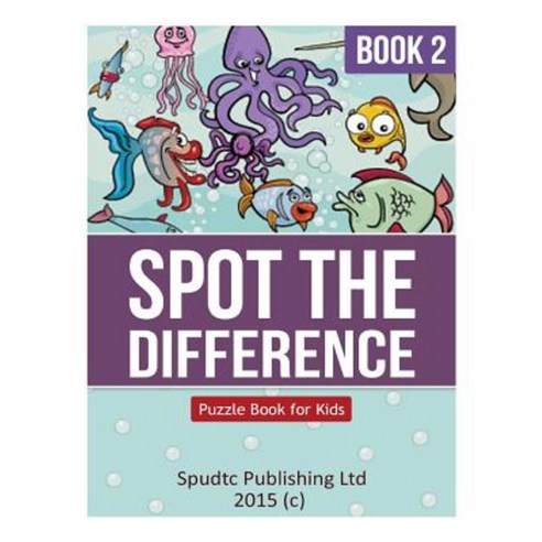 Spot the Difference Book 2: Puzzle Book for Kids Paperback, Createspace Independent Publishing Platform