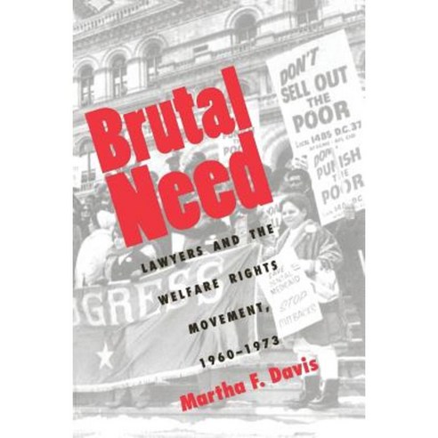 Brutal Need: Lawyers and the Welfare Rights Movement 1960-1973 (Revised) Paperback, Yale University Press