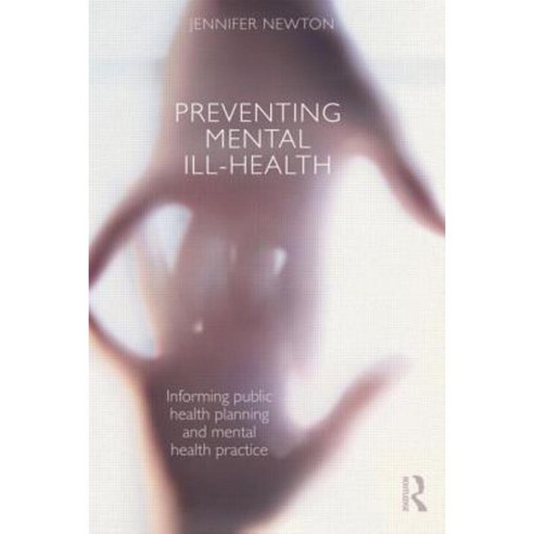 Preventing Mental Ill-Health: Informing Public Health Planning and Mental Health Practice Paperback, Routledge