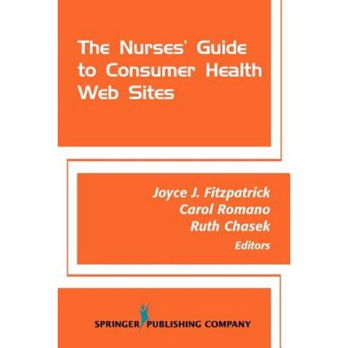 The Nurses'' Guide to Consumer Health Websites Paperback, Springer Publishing Company