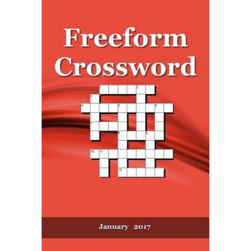 Freeform Crossword: January 2017 Paperback, Createspace Independent Publishing Platform