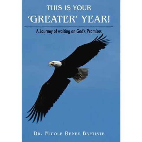 This Is Your ''Greater'' Year!: A Journey of Waiting on God''s Promises Hardcover, WestBow Press