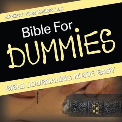 Bible for Dummies: Bible Journaling Made Easy Paperback, Speedy Publishing Books