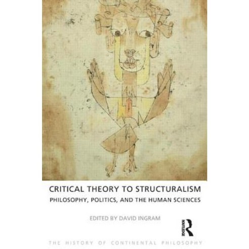 Critical Theory to Structuralism Philosophy Politics and the Human ...