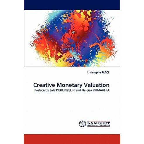 Creative Monetary Valuation Paperback, LAP Lambert Academic Publishing ...