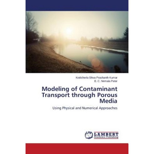 Modeling of Contaminant Transport Through Porous Media Paperback, LAP Lambert Academic Publishing