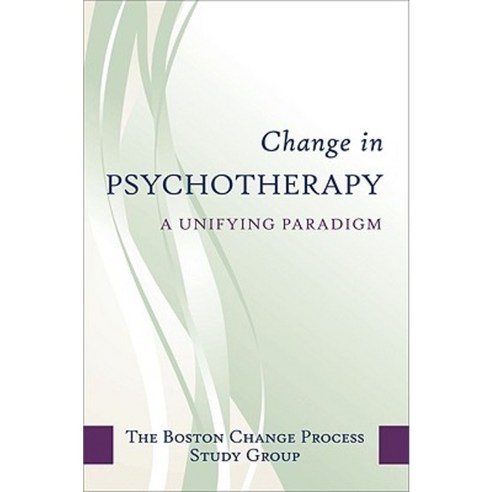 Change in Psychotherapy: A Unifying Paradigm Hardcover, W. W. Norton & Company