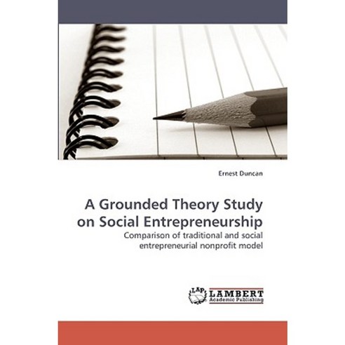 A Grounded Theory Study on Social Entrepreneurship Paperback, LAP Lambert Academic Publishing