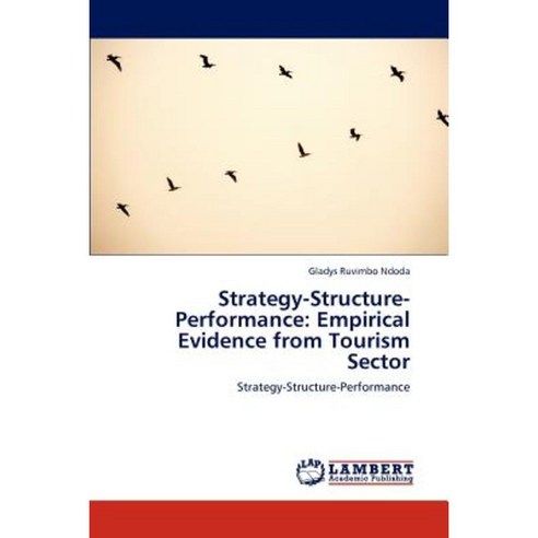 Strategy-Structure-Performance: Empirical Evidence from Tourism Sector Paperback, LAP Lambert Academic Publishing