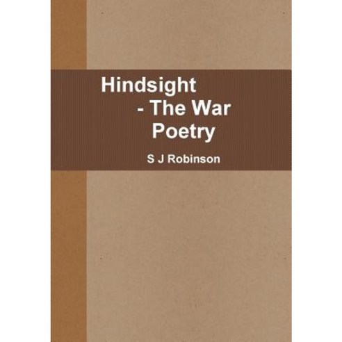 Hindsight - The War Poetry Paperback, Lulu.com