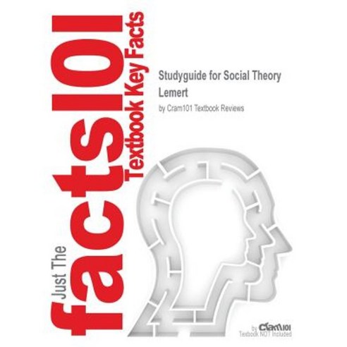 Studyguide for Social Theory by Lemert ISBN 9780813334721 Paperback, Cram101