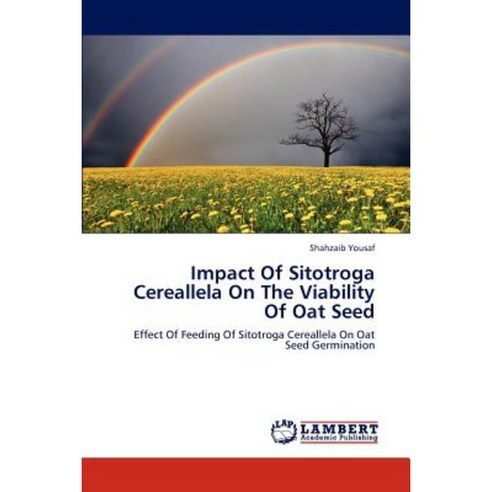 Impact of Sitotroga Cereallela on the Viability of Oat Seed Paperback, LAP Lambert Academic Publishing
