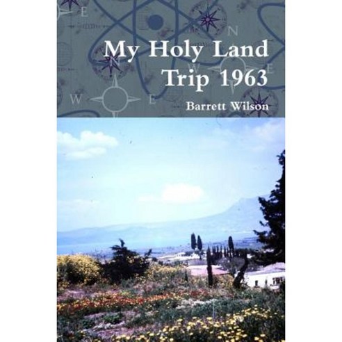 My Holy Land Trip 1963 Paperback, Lulu.com