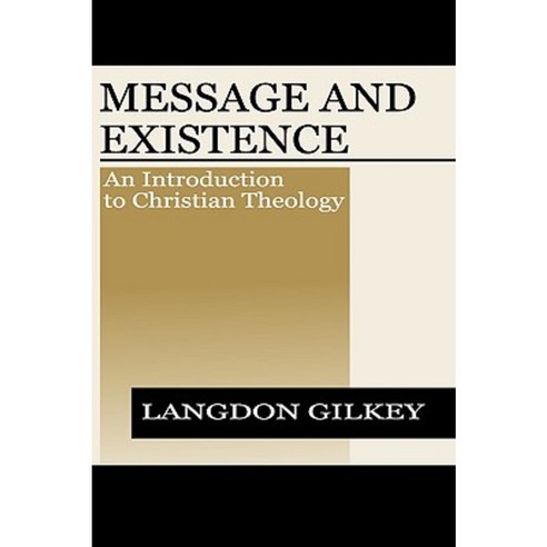 Message and Existence: An Introduction to Christian Theology Paperback, Wipf & Stock Publishers