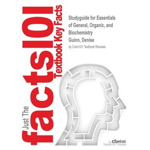 Studyguide for Essentials of General Organic and Biochemistry by Guinn Denise ISBN 9781464125072 Paperback, Cram101