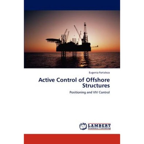 Active Control of Offshore Structures Paperback, LAP Lambert Academic Publishing