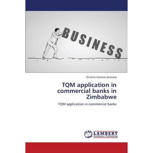 TQM Application in Commercial Banks in Zimbabwe Paperback, LAP Lambert Academic Publishing
