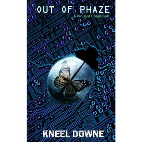 Out of Phaze: A Virulent Chapbook Paperback, Createspace Independent Publishing Platform