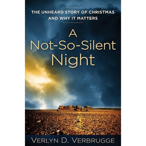 A Not-So-Silent Night: The Unheard Story of Christmas and Why It Matters Paperback, Kregel Publications