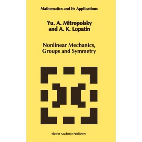Nonlinear Mechanics Groups and Symmetry Hardcover, Springer