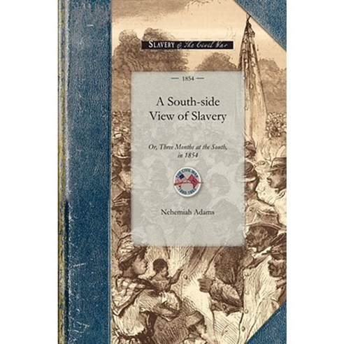 South-Side View of Slavery: Or Three Months at the South in 1854 Paperback, Applewood Books