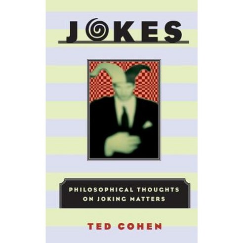 Jokes: Philosophical Thoughts on Joking Matters Paperback, University of Chicago Press