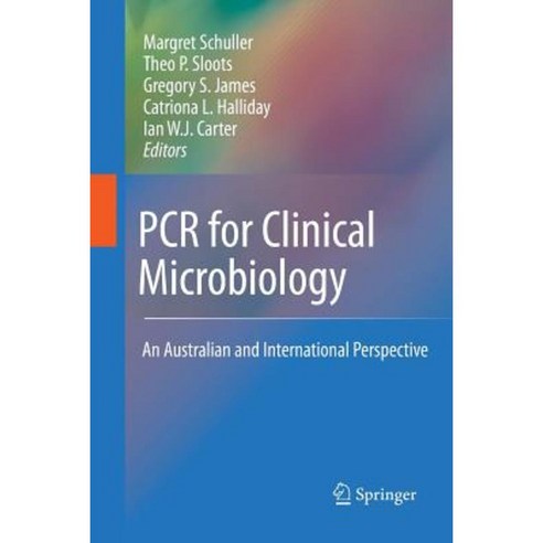 PCR for Clinical Microbiology: An Australian and International Perspective Paperback, Springer