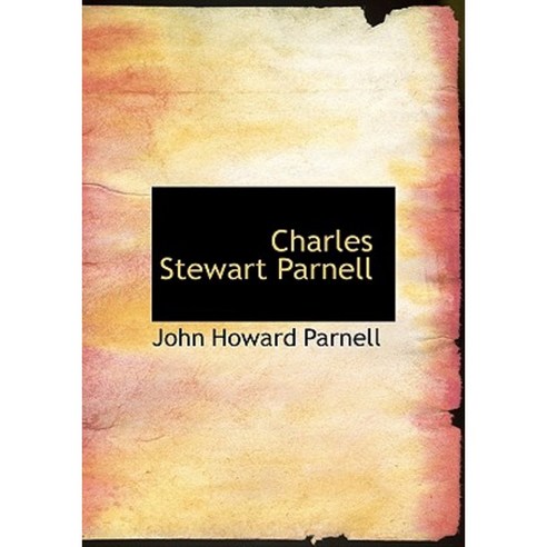 Charles Stewart Parnell Hardcover, BiblioLife