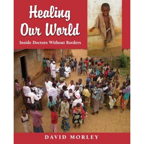 Healing Our World: Inside Doctors Without Borders Paperback, Fitzhenry & Whiteside