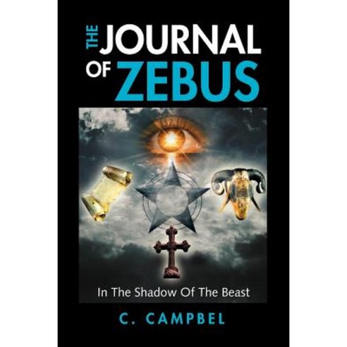 The Journal of Zebus: In the Shadow of the Beast Paperback, Xlibris Corporation