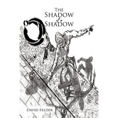 The Shadow of a Shadow Paperback, Xlibris Corporation