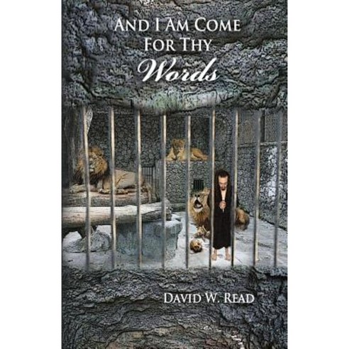 And I Am Come for Thy Words Paperback, Createspace