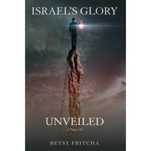 Israel''s Glory Unveiled Paperback, Createspace Independent Publishing Platform