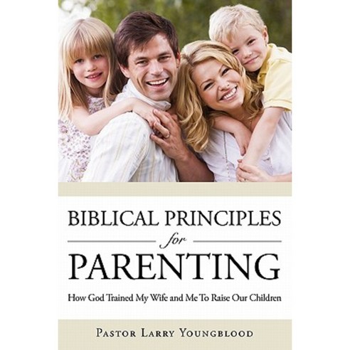 Biblical Principles for Parenting Paperback, Xulon Press