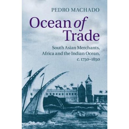 Ocean of Trade: South Asian Merchants Africa and the Indian Ocean C.1750 1850 Hardcover, Cambridge University Press