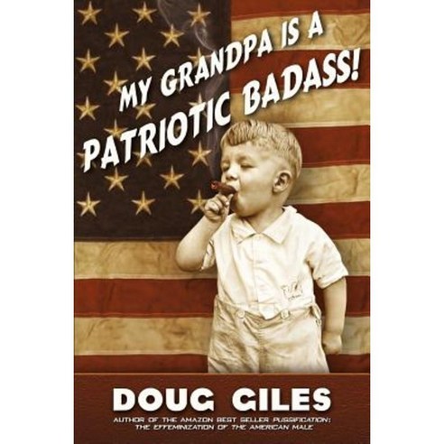 My Grandpa Is a Patriotic Badass Paperback, White Feather Press, LLC