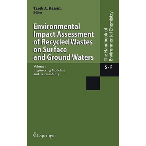 Environmental Impact Assessment of Recycled Wastes on Surface and Ground Waters: Engineering Modeling and Sustainability Hardcover, Springer