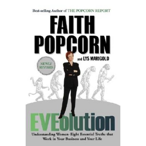 Eveolution: Understanding Woman--Eight Essential Truths That Work in Your Business and Your Life Paperback, Hyperion Books