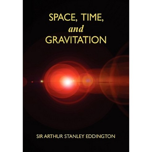 Space Time and Gravitation: An Outline of the General Relativity Theory Hardcover, Wildside Press