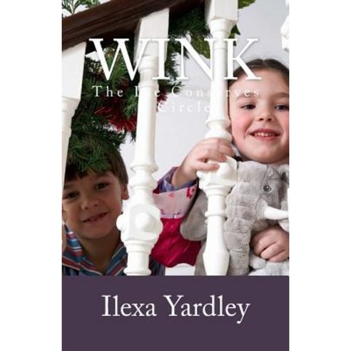 Wink: The Lie Conserves a Circle Paperback, Createspace Independent Publishing Platform