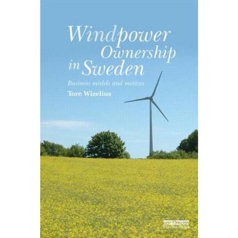 Windpower Ownership in Sweden: Business Models and Motives Hardcover, Routledge