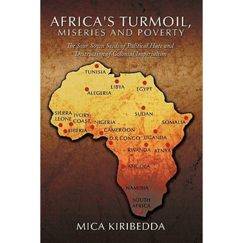 Africa''Sturmoil Miseries And Poverty: The Sour Sown Seeds Of Political ...