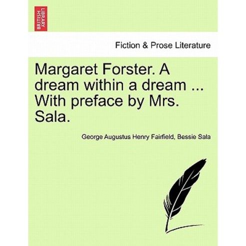 Margaret Forster. a Dream Within a Dream ... with Preface by Mrs. Sala. Paperback, British Library, Historical Print Editions