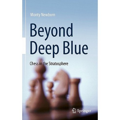 Beyond Deep Blue: Chess in the Stratosphere Hardcover, Springer