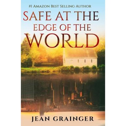 Safe at the Edge of the World: Sequel to the Tour Paperback, Createspace Independent Publishing Platform