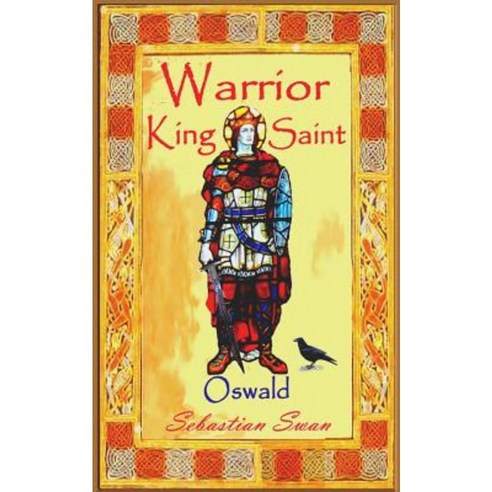 Warrior - King - Saint: Ulfberht Paperback, Createspace Independent Publishing Platform