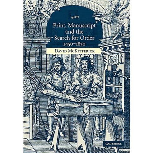 Print Manuscript and the Search for Order 1450-1830 Paperback, Cambridge University Press