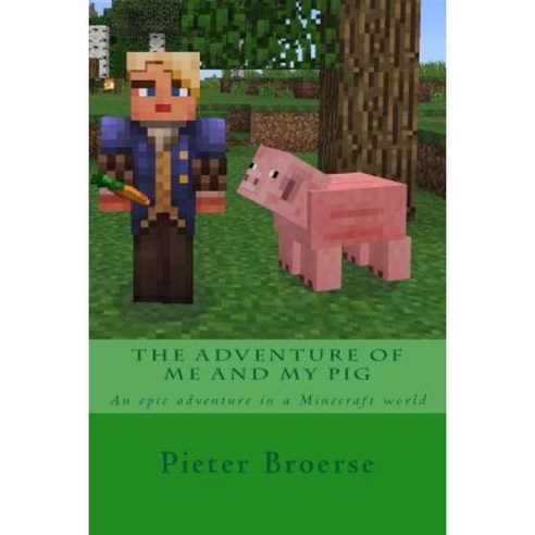 The Adventure of Me and My Pig Paperback, Createspace Independent Publishing Platform